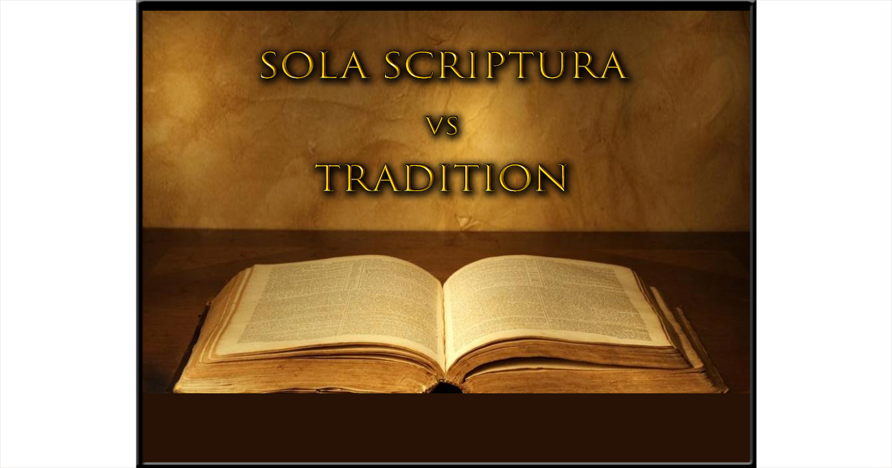 Sola Scriptura vs Tradition – Apologia 2.1 in English
