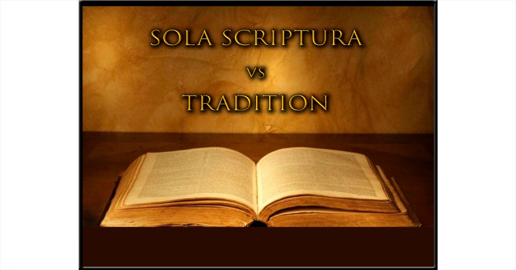 Sola Scriptura vs&nbsp;Tradition